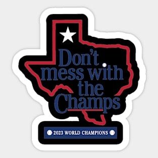 Don't Mess With The Champs Sticker